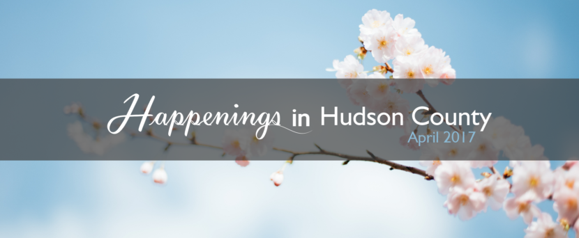 Happenings in Hudson County - April 2017